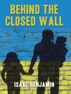 cover image of Behind the Closed Wall